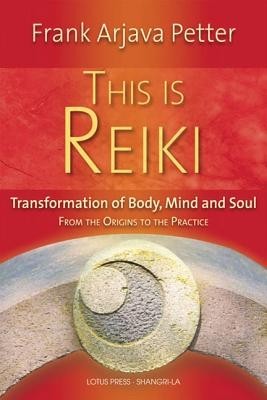 This Is Reiki: Transformation of Body, Mind and Soul from the Origins to the Practice foto