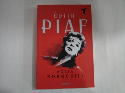 ROATA NOROCULUI - EDITH PIAF foto