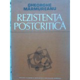 REZISTENTA POSTCRITICA-GHEORGHE MARMUREANU-231165
