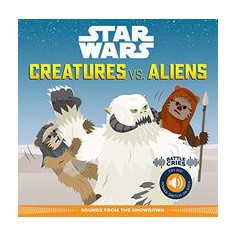 Star Wars Battle Cries : Creatures vs. Aliens