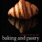 Baking and Pastry: Mastering the Art and Craft
