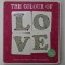THE COLOUR OF LOVE by SUZY TAYLOR , LETTERS AND WORDS TO COLOUR AND DISPLAY , 2015