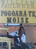 Pogoara-te Moise - William Faulkner