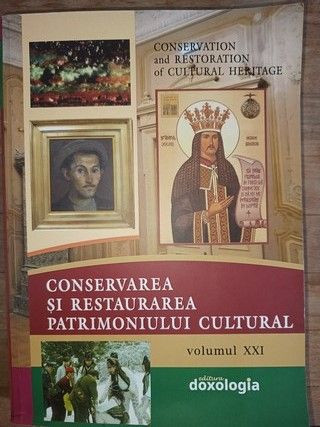 Conservarea si restaurarea patrimoniului cultural volumul XXI