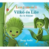 Vilk&oacute; &eacute;s Lile 1. - Ez is finom! - Berg Judit