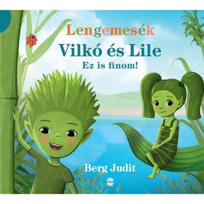 Vilk&oacute; &eacute;s Lile 1. - Ez is finom! - Berg Judit