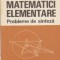 Matematici elementare. Probleme de sinteza