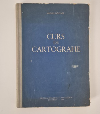 Anton Nastase Curs de cartografie foto