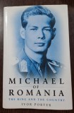 Michael of Romania. The King and the Country - Ivor Porter