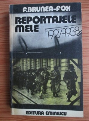 F. Brunea Fox - Reportajele mele 1927-1938 foto