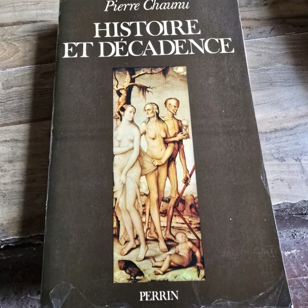 HISTOIRE ET DECADENCE - PIERRE CHAUMI