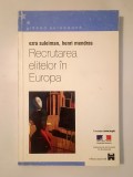 Ezra Suleiman; Henri Mendras - Recrutarea elitelor &icirc;n Europa