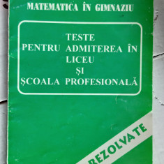 TESTE PENTRU ADMITEREA IN LICEU SI SCOALA PROFESIONALA MATEMATICA IN GIMNAZIU