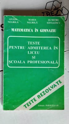 TESTE PENTRU ADMITEREA IN LICEU SI SCOALA PROFESIONALA MATEMATICA IN GIMNAZIU foto