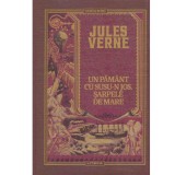 Jules Verne - Un pamant cu susu-n jos. Sarpele de mare - 133848