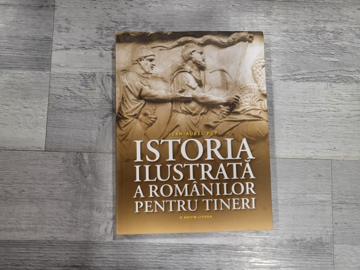Istoria ilustrata a romanilor pentru tineri de Ioan-Aurel Pop