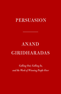 Persuasion: Calling Out, Calling In, and the Work of Winning People Over foto