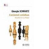 Cuvantul cotidian. Vocalize in La Major - Gheorghe Schwartz