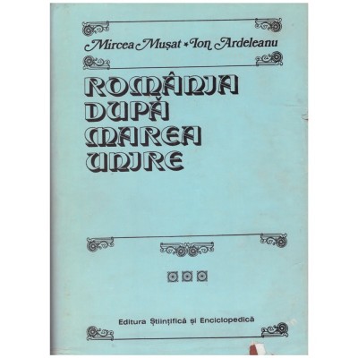 Mircea Musat, Ion Ardeleanu - Romania dupa Marea Unire - vol. II - foto