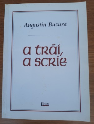 A trăi, a scrie, Augustin Buzura foto