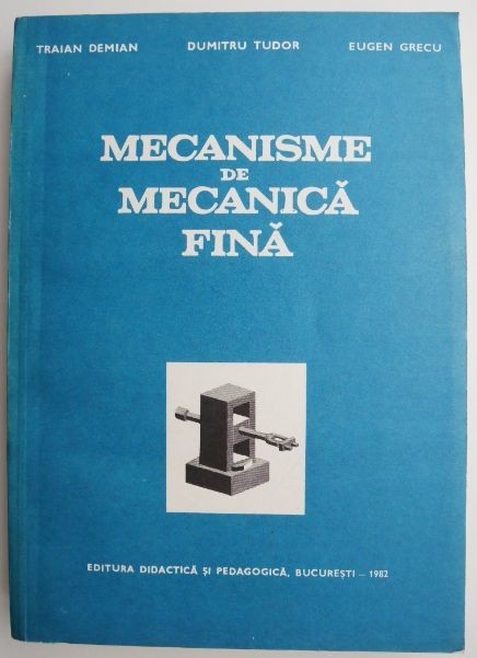Traian Demian - Mecanisme de mecanica fina