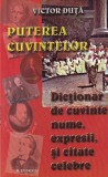 Victor Duta - Puterea cuvintelor. Dictionar de cuvinte, nume, expresii si