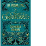Animale fantastice 2 : Crimele lui Grindelwald - J. K. Rowling, Tatiana Dragomir