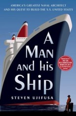 A Man and His Ship: America&amp;#039;s Greatest Naval Architect and His Quest to Build the SS United States foto