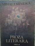 Proza Literara Mihai Eminescu - Editura Facla, 1986, 365 pagini, Roman