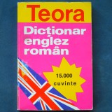 Cumpara ieftin DICTIONAR ENGLEZ ROMAN 15.000 CUVINTE - TEORA