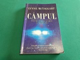 C&Acirc;MPUL *CĂUTAREA FORȚEI SECRETE A UNIVERSULUI /LYNNE MCTAGGART /2009 *5