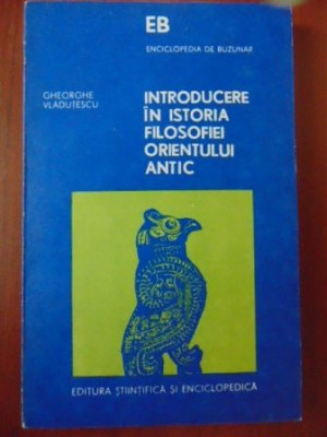 Introducere in istoria filosofiei orientului antic-Gheorghe Vladutescu foto