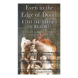Even To The Edge Of Doom A Love That Survived The Holocaust