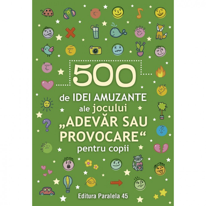 500 de idei amuzante ale jocului ?Adevar sau provocare? pentru copii - Paralela 45