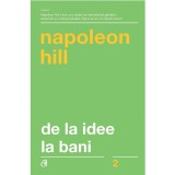 De la idee la bani. Ed a III a - Napoleon Hill, Curtea Veche