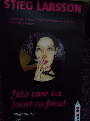 Stieg Larsson - Fata care s-a jucat cu focul (editia 2009) foto