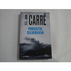 PROIECTUL SILVERVIEW - JOHN LE CARRE
