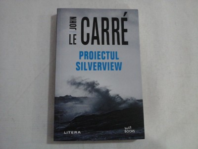 PROIECTUL SILVERVIEW - JOHN LE CARRE foto