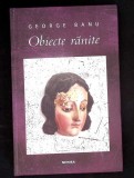 Roman OBIECTE RANITE de George Banu - Editura Nemira, An aparitie 2022, Cartonata, 111 pagini
