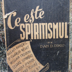 DAN D. DIMIU-CE ESTE SPIRITISMUL? COLECTIA STIINTELOR OCULTE CARTE VECHE