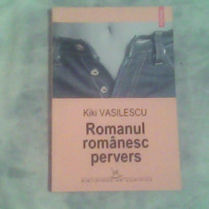 Romanul romanesc pervers-Kiki Vasilescu
