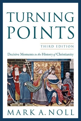 Turning Points: Decisive Moments in the History of Christianity foto
