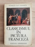 Clasicismul &icirc;n pictura franceză - Viorica Guy Marica