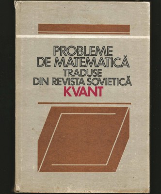 PROBLEME DE MATEMATICĂ TRADUSE DIN REVISTA SOVIETICĂ KVANT foto