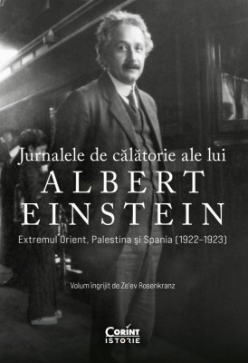 Jurnalele De Calatorie Ale Lui Albert Einstein, Albert Einstein - Editura Corint foto