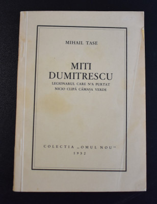 Colectia Omul Nou - Miti Dumitrescu - Mihail Tase - Miscarea Legionara 1952 foto