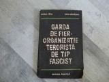 Garda de fier.Organizatie terorista de tip fascist de M.Fatu,I.Spalatelu