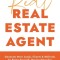 The Real Real Estate Agent: Generate More Leads, Clients, and Referrals by Being Yourself, Having More Fun, and Making a Difference