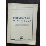 INDRUMATORUL MINERULUI VOL I