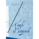 K&eacute;pek &eacute;s k&eacute;pzetek - L&oacute;ska Lajos